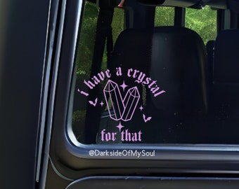 I have a crystal for that, witchy decals, witchy woman, crystals, witchy car decor, witchy car accessories, goth decals, gothic, goth