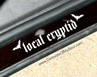 Local cryptid, weirdo, weird, stay weird, stay creepy, creepy, get in loser, get in ghouls, get in cryptids, funny goth decal, goth