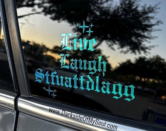Live Laugh STFUATTDLAGG, Smut Decal, Bookish Decal, Bookish, Car Decal, Book Lovers, Smut Book Lovers, Bookish Girl, Bookish Decal