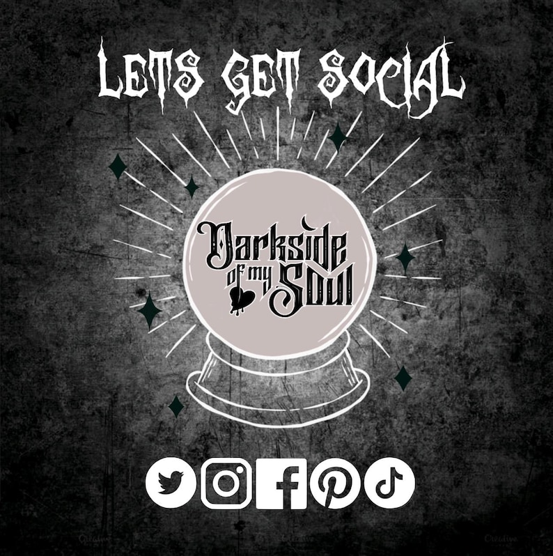 May include: A black and white image with a vintage grunge background. The text "Lets get social" is at the top of the image. A crystal ball with the text "Darkside of my Soul" is in the center of the image. Social media icons for Twitter, Instagram, Facebook, Pinterest, and TikTok are at the bottom of the image.