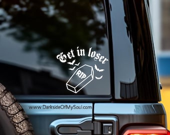 Get In Loser, Get In Loser Decal, Car Decals, Bumper Car Decals, Goth Decals, Coffin Decal, Get In Loser Decal, Alt Goth Decal
