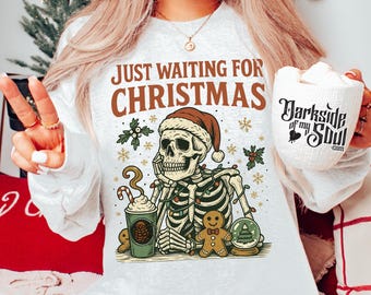 Just Waiting For Christmas, Spooky Christmas Sweater, Holiday Shirt, Holiday Sweater, Christmas Skeleton Sweater, Merry Gothmas, Spooky