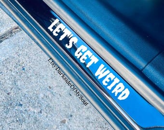 Lets get weird, get in loser, car decals, doorstep decal, stay weird, stay weird decal, lets go loser, spooky car decals, goth decals
