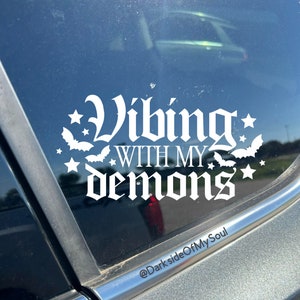 Vibing with my demons, demon decal, loved by my demons, goth decal, spooky goth decal, spooky car decal, i love my demons, goth, spooky