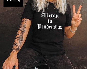 Allergic To Pendejadas | Latina | Chingona | Sarcasm Shirt | Sarcasm Sweatshirt | Latina Sweatshirt