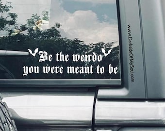 Be the Weirdo Car Decal, Goth Spooky Decal
