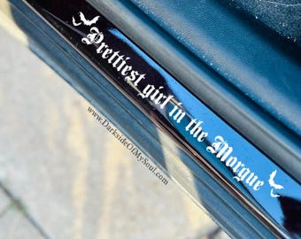Prettiest girl in the morgue, goth decals, goth car decal, goth car decor, get in loser, doorstep decal, witchy decals, morgue decal