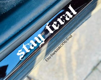 Stay Feral, Goth decals, Goth car decor, Goth car accessories, Feral, Feral decal, Spooky car decals, Spooky car decor, Goth