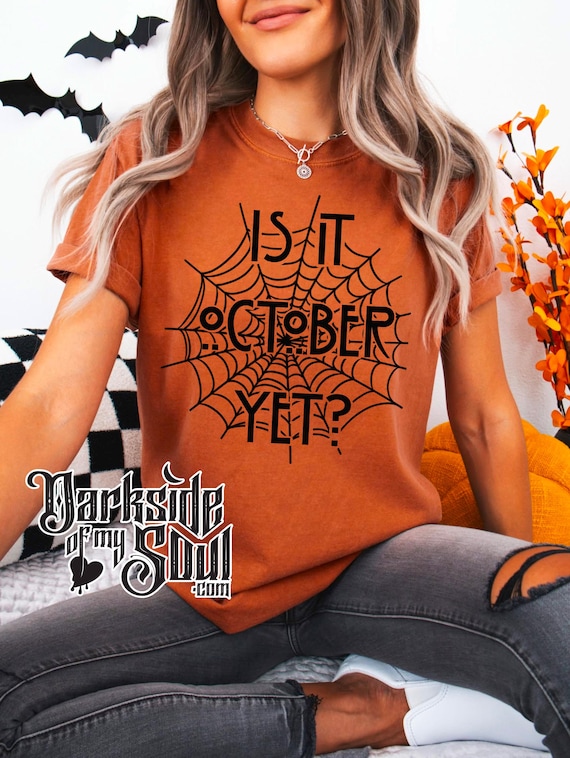 Is it October yet?, Spooky season, Goth Apparel, I love Halloween, Spooky Apparel, Goth Sweatshirts, Goth Hoodies, Halloween Apparel