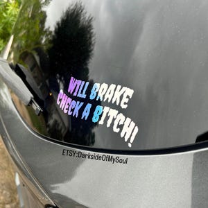Will brake check a bitch, car decals, spooky car decals, tailgating decals, back off decal, funny driver decal, brake check decal