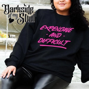 Expensive and difficult, Bad Bitch, Baddie, Womens Apparel, Gifts for her, Bad bitch owned and operated, Baddie hoodie, Baddie sweater