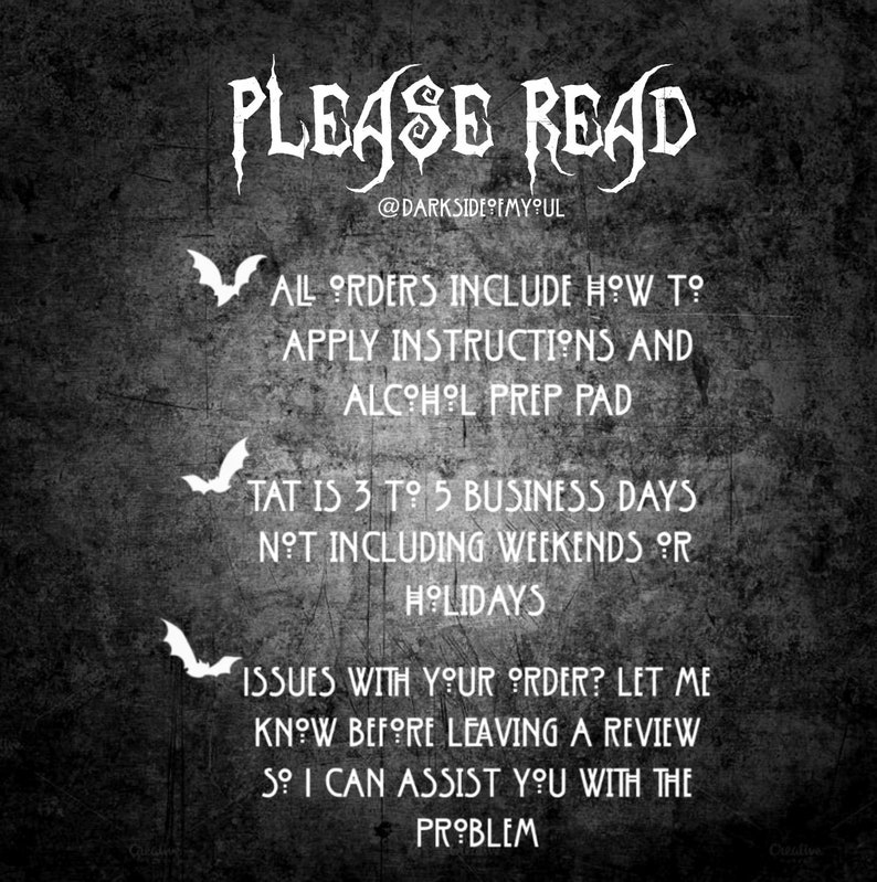May include: Black and white text on a dark background with a bat graphic. The text reads "PLEASE READ @DARKSIDE FMYOUL ALL ORDERS INCLUDE HOW TO APPLY INSTRUCTIONS AND ALCOHOL PREP PAD TAT IS 3 TO 5 BUSINESS DAYS NOT INCLUDING WEEKENDS OR HOLIDAYS ISSUES WITH YOUR ORDER? LET ME KNOW BEFORE LEAVING A REVIEW SO I CAN ASSIST YOU WITH THE PROBLEM"