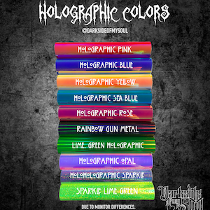 May include: A collection of holographic vinyl sheets in various colors, including pink, blue, yellow, sea blue, rose, gun metal, lime green, opal, and sparkle lime green. The text "HOLOGRAPHIC COLORS" and "@DARKSIDEOFMYSOUL" is displayed at the top of the image. The text "DUE TO MONITOR DIFFERENCES, ACTUAL COLORS MAY VARY" is displayed at the bottom of the image.