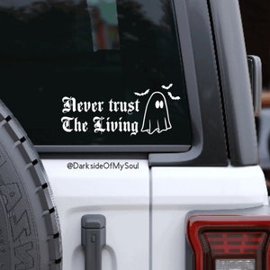 Never trust the living, Ghost decal, Bat decal, Spooky cute ghost decal, Spooky cute decal, Creepy cute decal, Ghost decal, Goth decals