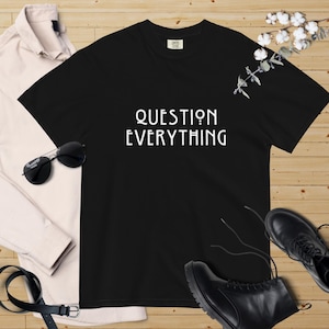 Unisex garment-dyed heavyweight t-shirt QUESTION EVERYTHING