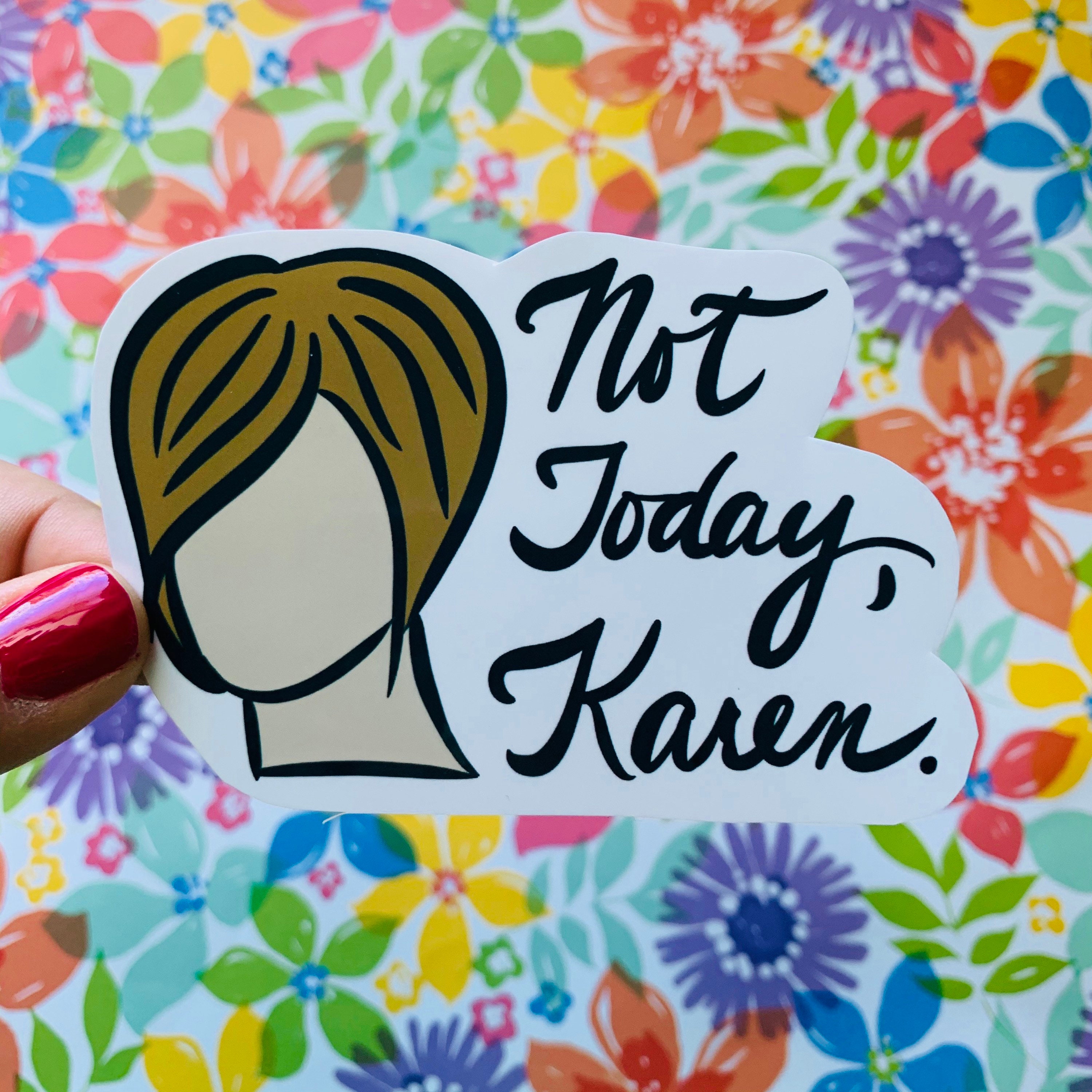 Karen Sticker / Meme Sticker / Not Today Karen / Waterproof / Etsy