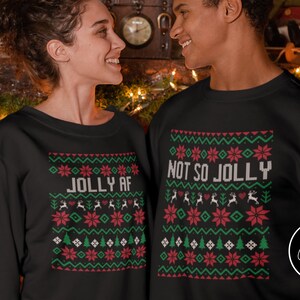 Couples Ugly Christmas Jolly AF Sweater. Pair with Not So Jolly  Men's and Women's Funny Ugly Christmas Sweaters. Crewneck Sweatshirt.