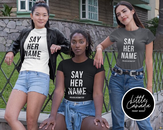 Black Lives Matter T shirt. Breonna Taylor Shirt. Say Her Name T
