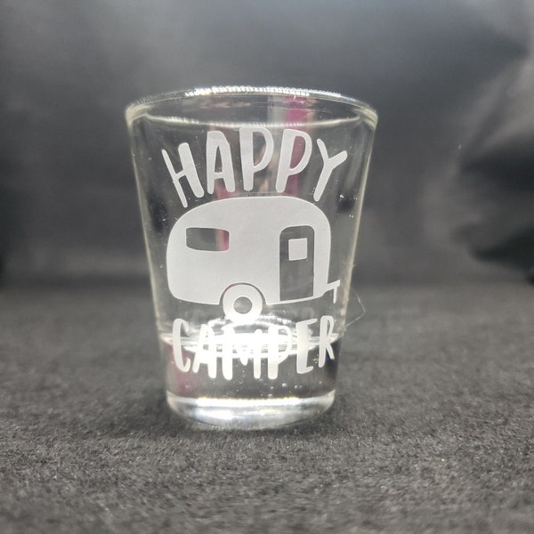 Happy Camper Shot Glass, Pint Glass, Stemless Wine Glass, Whiskey Glass or Beer Mug