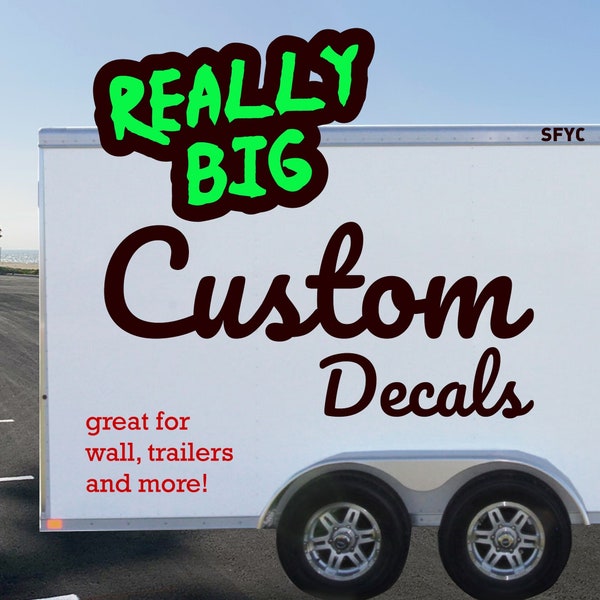 Custom Really Big Vinyl Decals Multiple Colors to choose from!