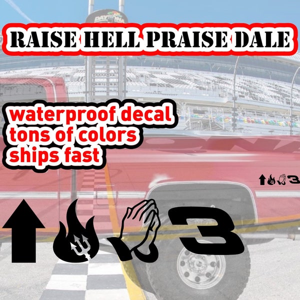 raise hell praise dale 3 intimidator Custom vinyl decal. Multiple Colors to choose from!