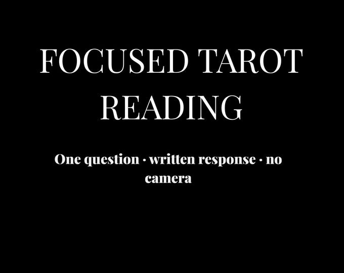 Focused Tarot Reading for One Question – Written, No Camera