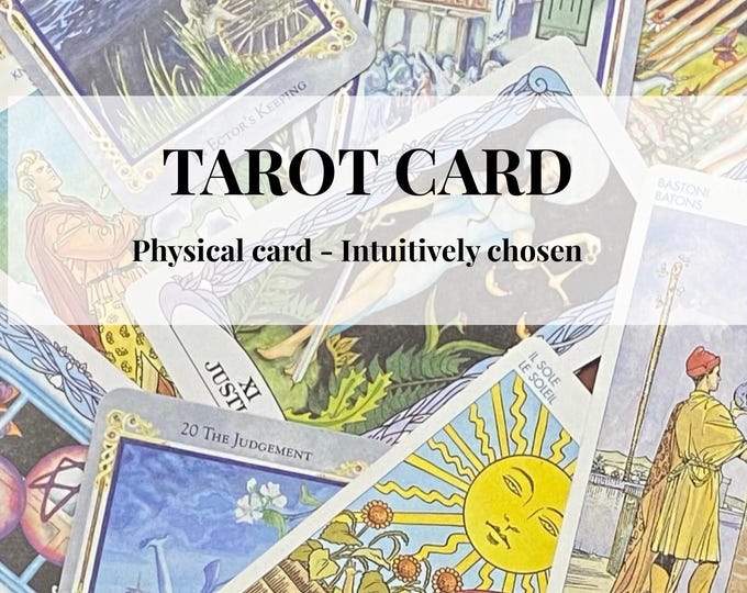 Intuitively Chosen Tarot Card – Physical Card Mailed with Meaning