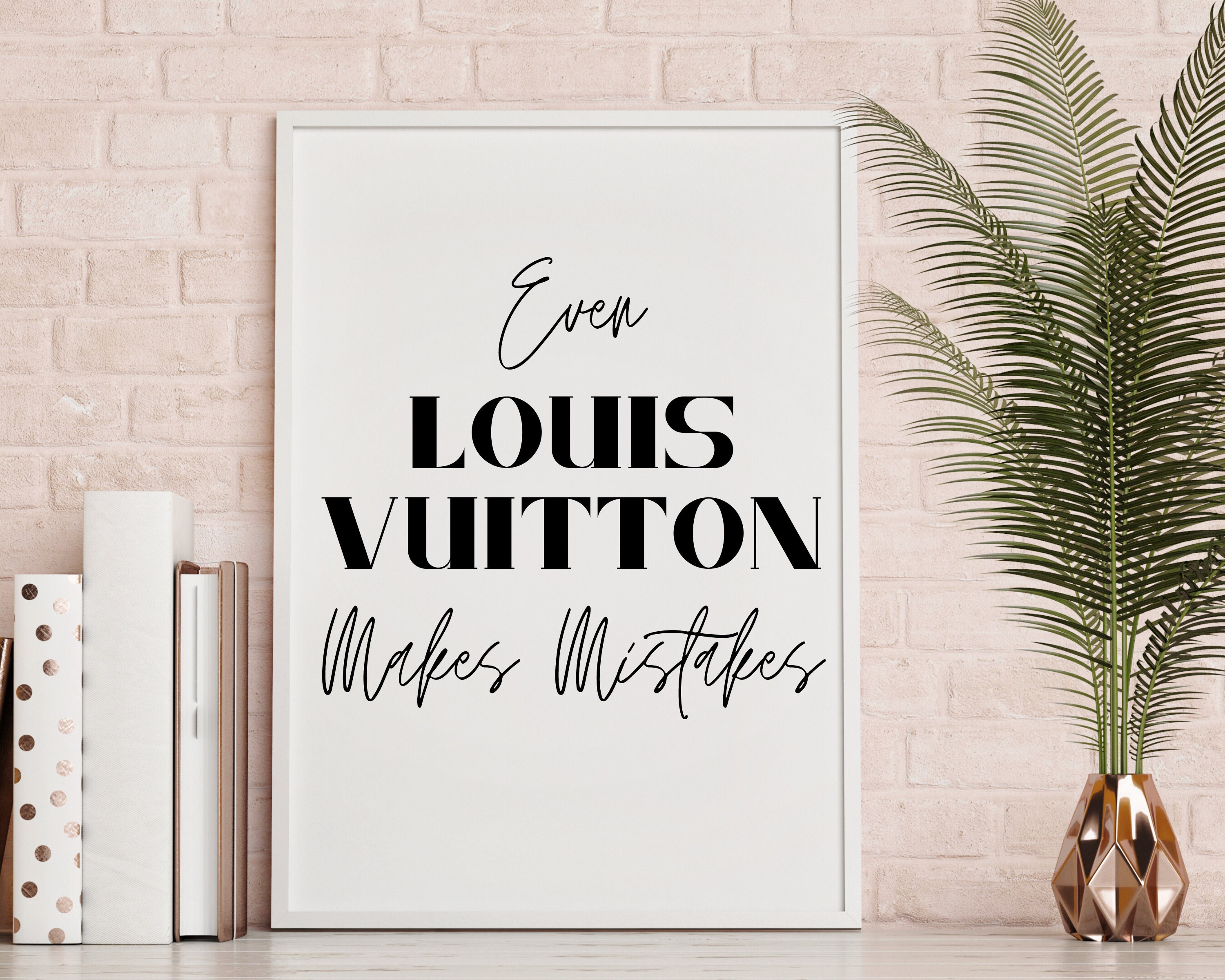 Louis Vuitton Makes Mistakes RHONY Quote Motivational 