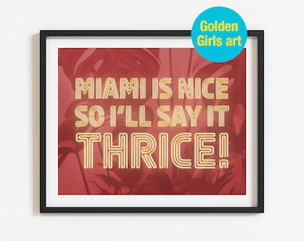 Golden Girls-kunst, poster gouden meisjescitaat, dorothy zbornak, rose nylund, Miami is nice, golden girls-fan, bea arthur, betty white, tv-fan