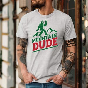 Big Foot Funny Shirt, Mountain Dude, Sasquatch, camping, hiking shirt