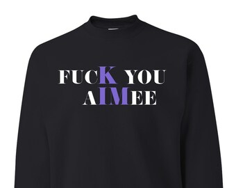 fucK you aIMee Stacked White Purple, Sarcastic Title, Karma Shirt, Pop Culture Unisex Crewneck Sweatshirt