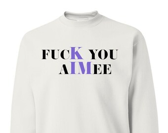 fucK you aIMee Stacked Black Purple, Sarcastic Title, Karma Shirt, Pop Culture Unisex Crewneck Sweatshirt