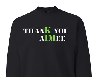 thanK you aIMee Stacked White Green, Sarcastic Title, Karma Shirt, Pop Culture Unisex Crewneck Sweatshirt