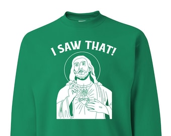 Jesus I Saw That, Funny Jesus Memes, Faith Fashion, Humor Unisex Crewneck Sweatshirt