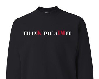 thanK you aIMee Horizontal White Red, Sarcastic Title, Karma Shirt, Pop Culture Unisex Crewneck Sweatshirt