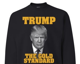 Trump The Gold Standard, 2024 election, Conservative shirt, Republican gifts, Political Unisex Crewneck Sweatshirt