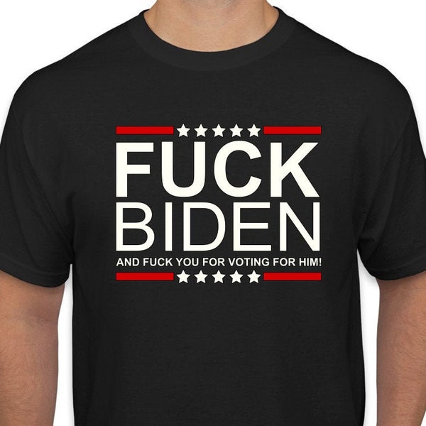 Anti Biden Mens Statement T-Shirts - Fuck Biden And You For Voting For Him Shirt - Pro Trump Shirt - Political Men's Graphic T-Shirt