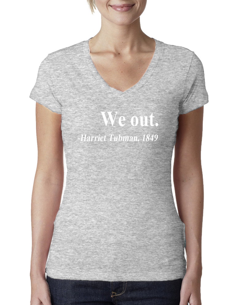 Bkack Pride Pop Culture Womens Junior Fit V-Neck Tee We Out Harriet Tubman 1849 Black History