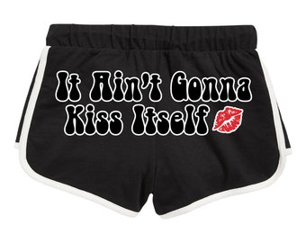 It Ain't Gonna Kiss Itself, Silly Underwear,  Humor Women's Cotton Athletic Booty Shorts