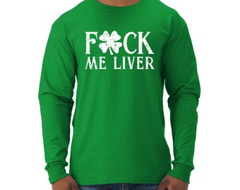 Fuck Me Liver Irish Drinking Clover Irish Mens Graphic Tank Top