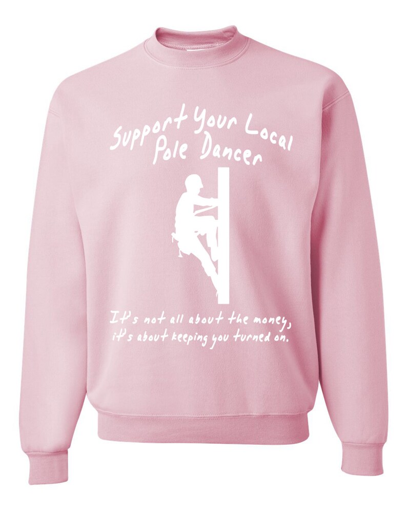 Support Your Local Pole Dancer Humor Unisex Crewneck Graphic Sweatshirt