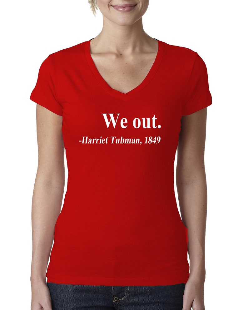 Bkack Pride Pop Culture Womens Junior Fit V-Neck Tee We Out Harriet Tubman 1849 Black History