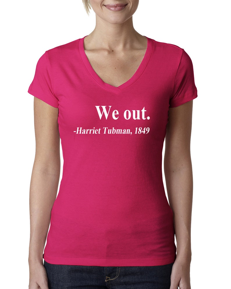 Bkack Pride Pop Culture Womens Junior Fit V-Neck Tee We Out Harriet Tubman 1849 Black History