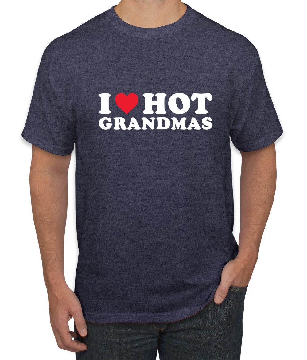 I Love Hot Grandmas R-rated Humor Men's Graphic T-shirt | Etsy