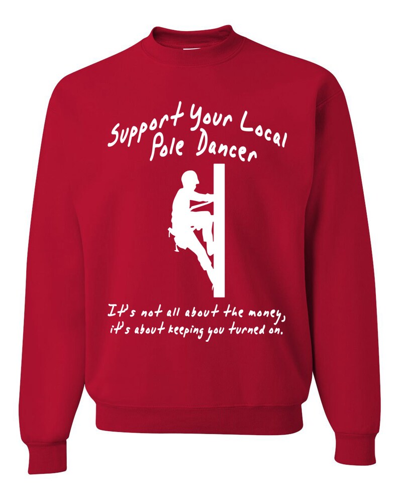 Support Your Local Pole Dancer Humor Unisex Crewneck Graphic Sweatshirt