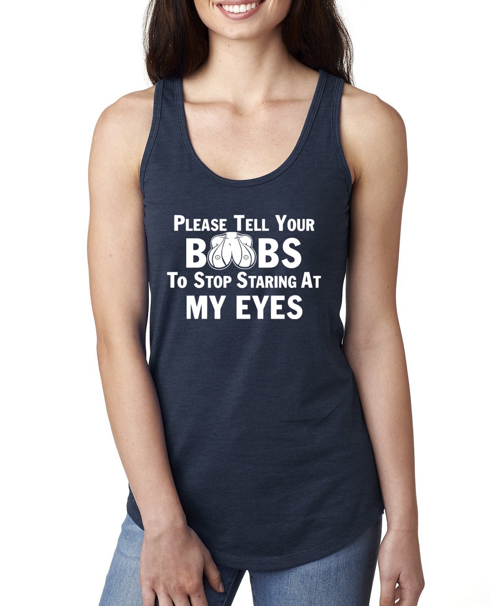 Please Tell Your Boobs To Stop Staring At My Eyes Humor Ladies Etsy