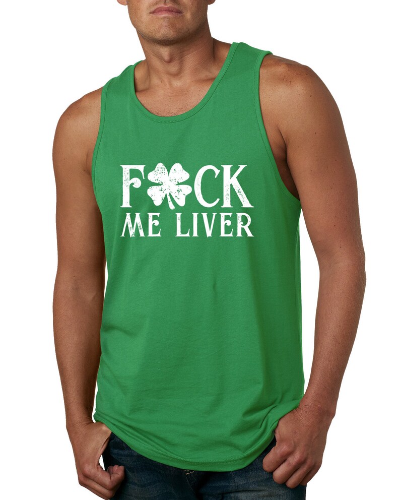 Fuck Me Liver Irish Drinking Clover Irish Mens Graphic Tank Top