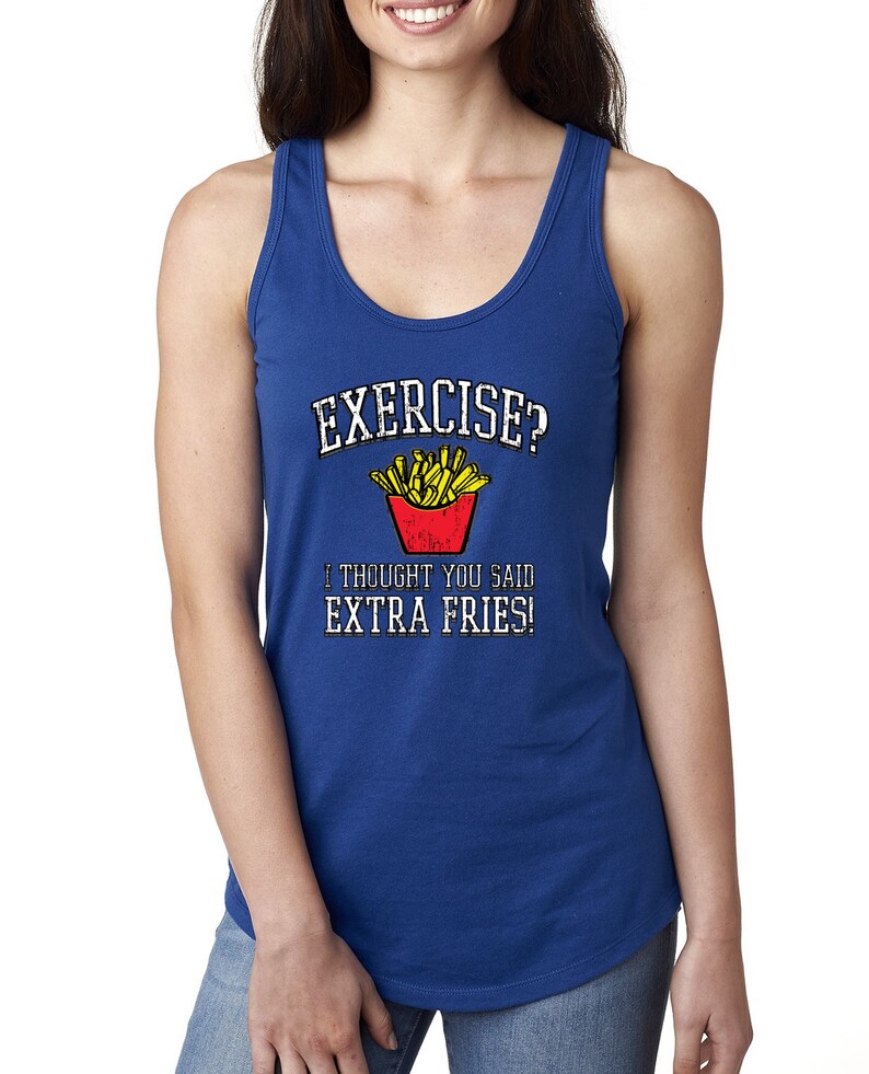 Exercise Humor Funny I Thought You Said Extra Fries Funny Gifts Humor Ladies Racerback Tank Top