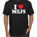 I Love MILFS I Heart Hot Moms R-Rated Humor Men's Graphic T-Shirt 