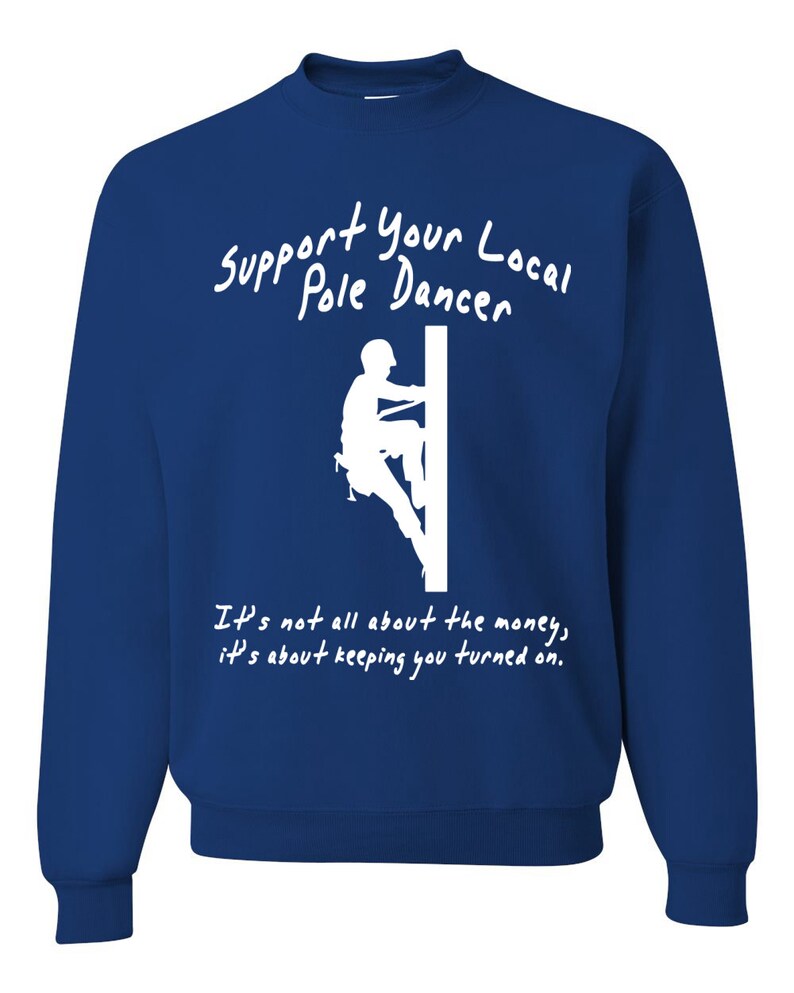 Support Your Local Pole Dancer Humor Unisex Crewneck Graphic Sweatshirt